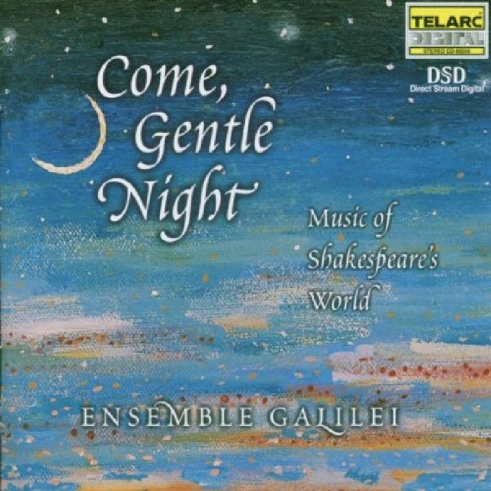 Ensemble Galilei: Come, Gentle Night - Music of Shakespeare's World