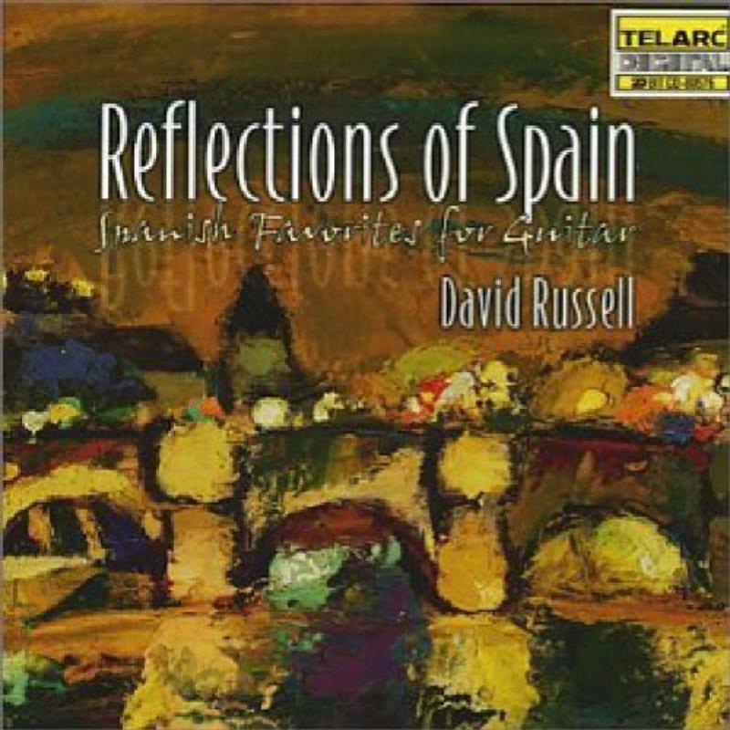 David Russell: Reflections Of Spain: Spanish Favorites For Guitar
