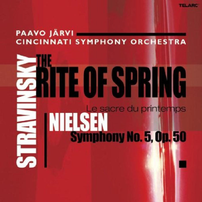 Cincinnati Symphony Orchestra & Paavo Jarvi: Stravinsky: The Rite of Spring; Nielsen: Symphony No. 5