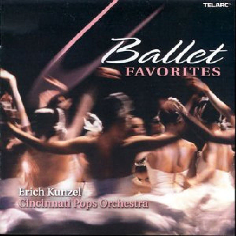 Cincinnati Pops Orchestra & Erich Kunzel: Ballet Favorites (Kunzel, Cincinnati Pops)