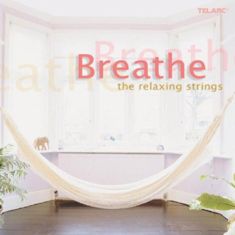 Various Artists: Breathe: The Relaxing Strings