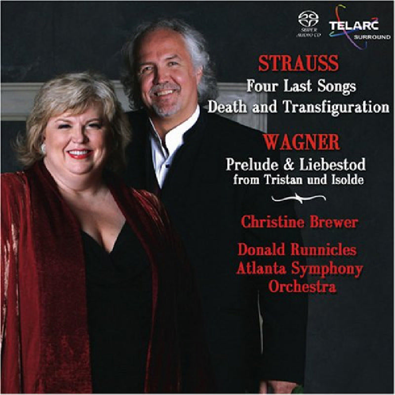 Christine Brewer: Strauss: Four Last Songs; Death and Transfiguration; Wagner: Prelude and Liebestod from Tristan und Isolde