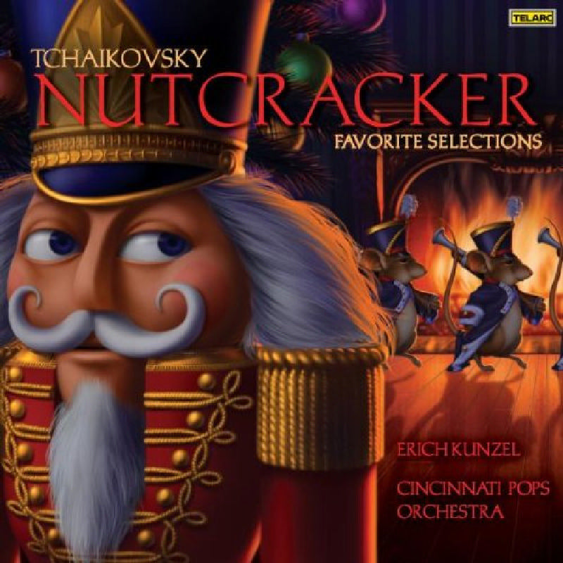 Cincinnati Pops Orchestra & Erich Kunzel: Tchaikovsky: Nutcracker - Favorite Selections