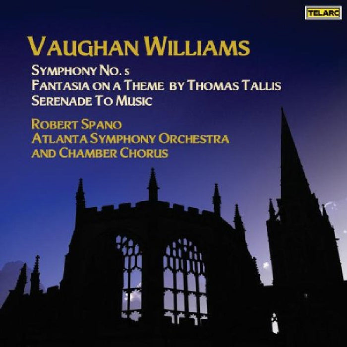 Robert Spano: Vaughan Williams: Symphony No. 5; Fantasia on a Theme by Thomas Tallis; Serenade to Music
