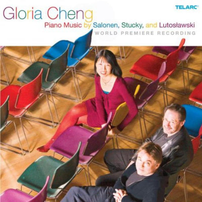 Gloria Cheng: Piano Music of Salonen, Stucky & Lutoslawski