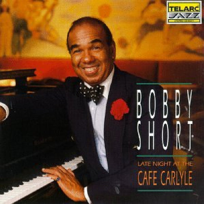 Bobby Short: Late Night at the Cafe Carlyle