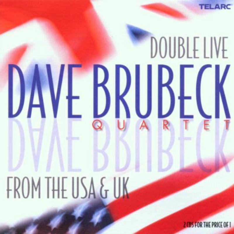 Dave Brubeck Quartet: Double Live From The U.S.A. And U.K.