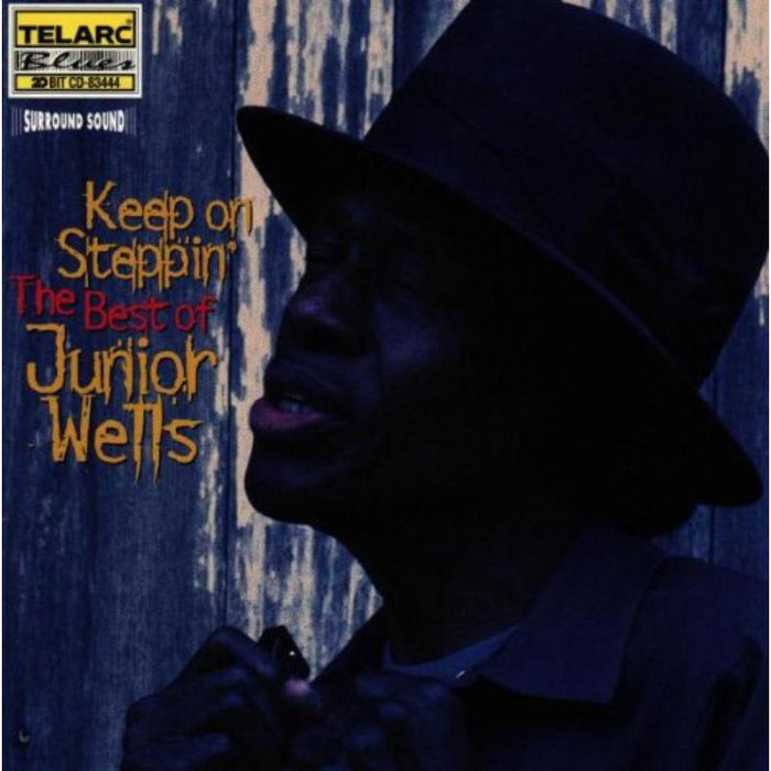 Junior Wells: Keep On Steppin': The Best Of Junior Wells
