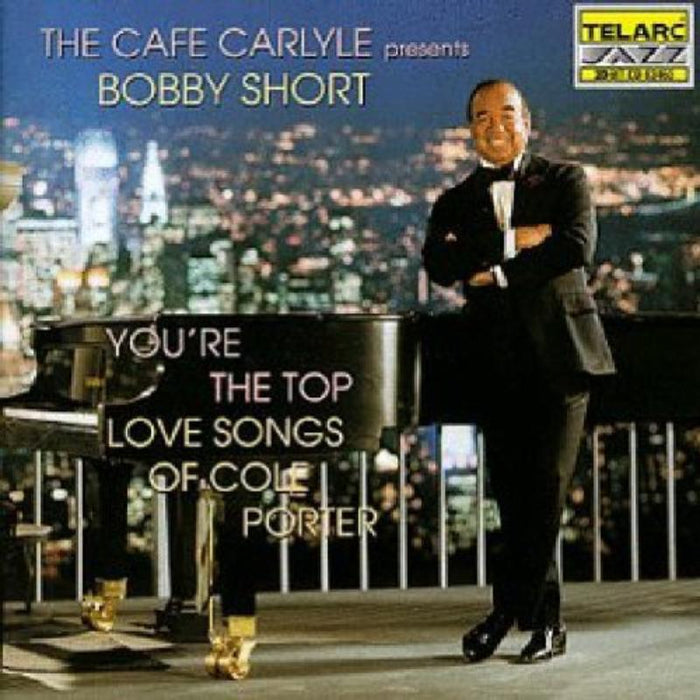 Bobby Short: You're The Top: The Love Songs Of Cole Porter