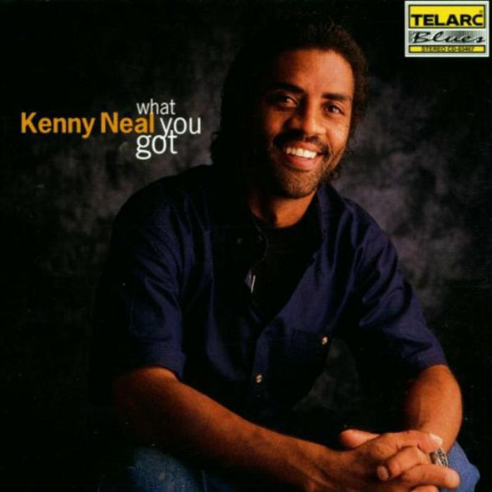 Kenny Neal: What You Got