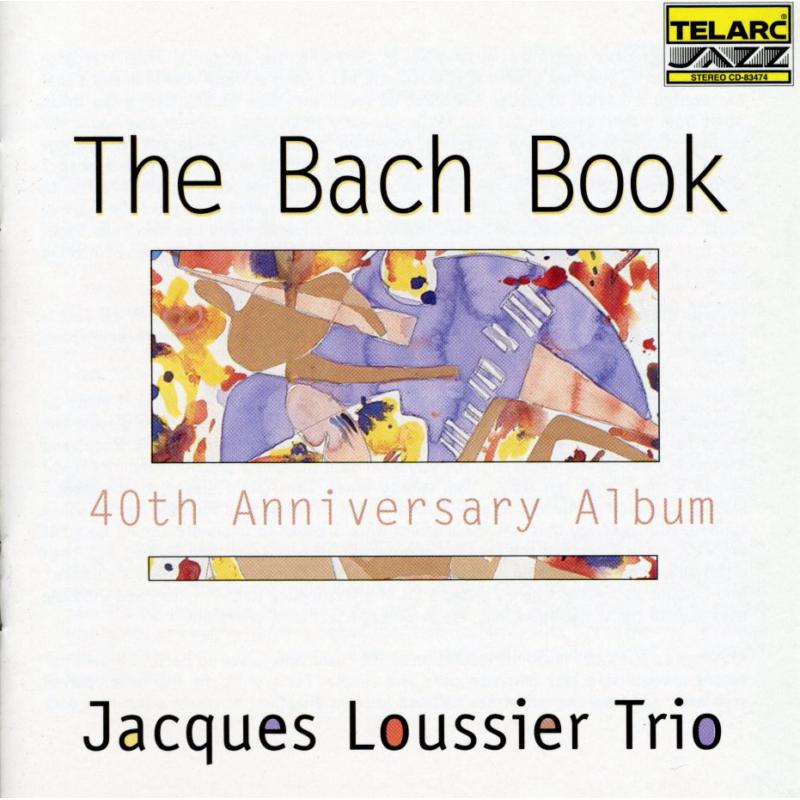 Jacques Loussier: The Bach Book: 40th Anniversary Album