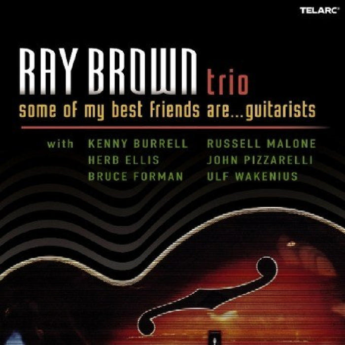 Ray Brown: Some Of My Best Friends Are... Guitarists