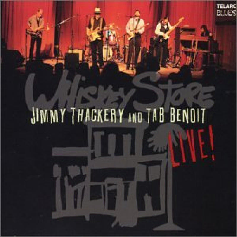 Tab Benoit & Jimmy Thackery: Whiskey Store Live