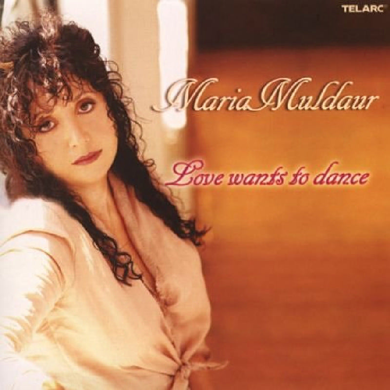 Maria Muldaur: Love Wants To Dance