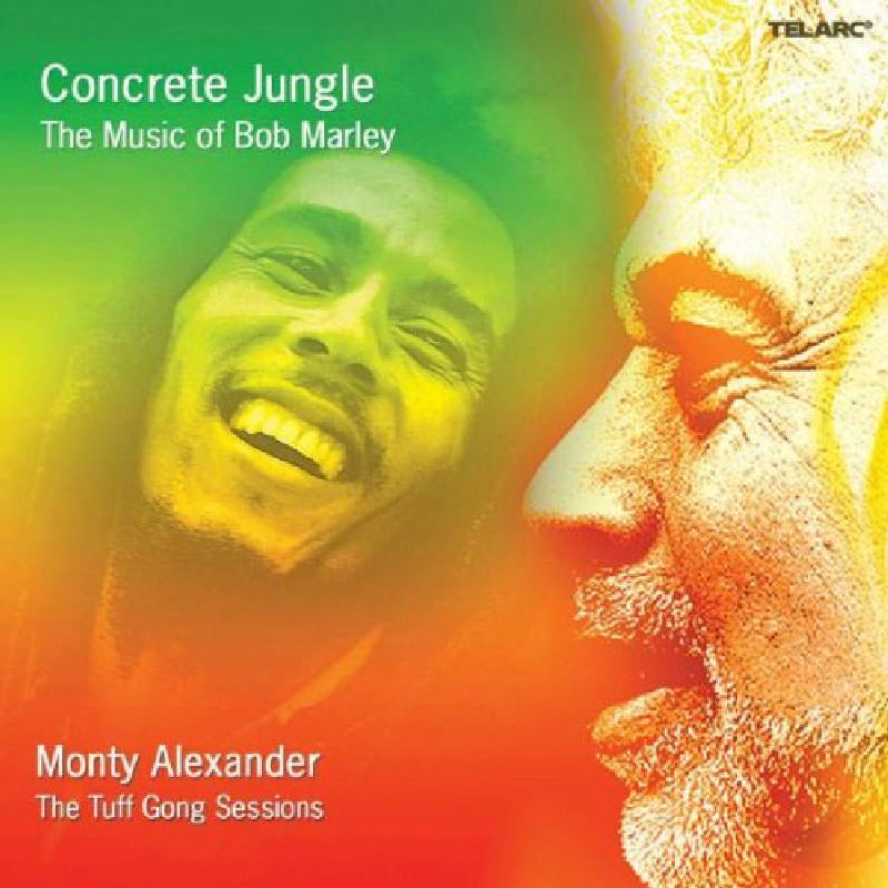 Monty Alexander: Concrete Jungle: The Music Of Bob Marley