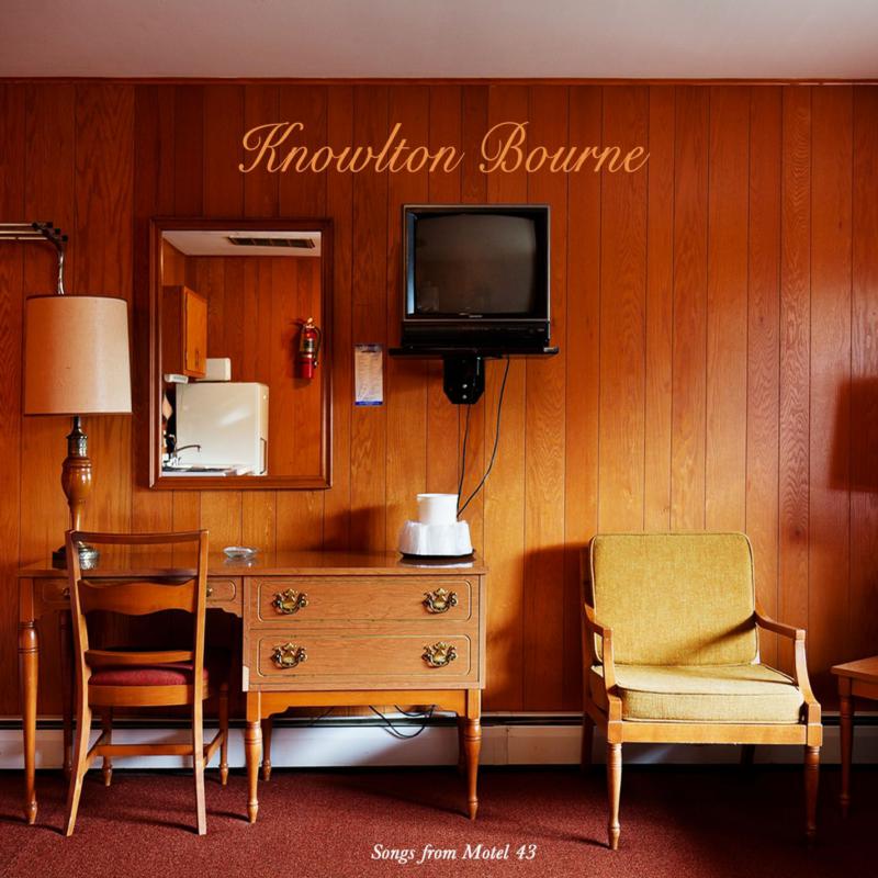 Knowlton Bourne: Songs From Motel 43