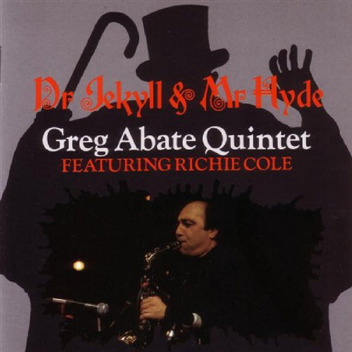Greg Abate Quintet: Dr. Jekyll & Mr. Hyde