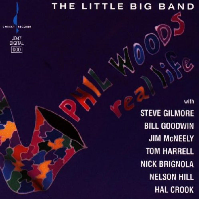Phil Woods The Little Big Band: Real Life