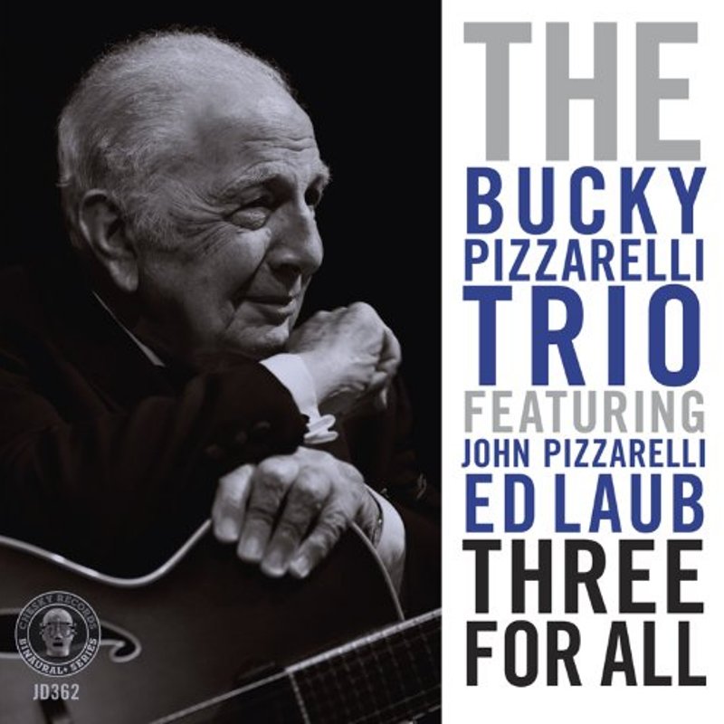 Bucky Pizzarelli Trio: Three For All