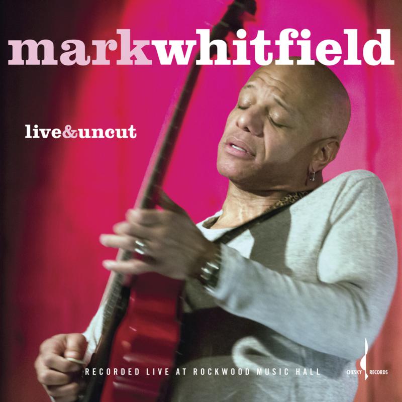 Mark Whitfield: Live & Uncut / Mqa-Cd