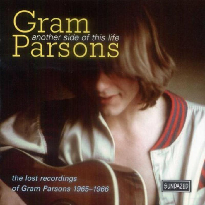 Gram Parsons: Another Side Of This Life