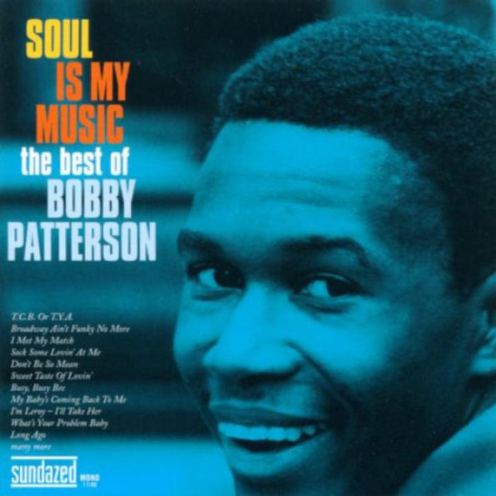 Bobby Patterson: Soul Is My Music: The Best Of Bobby Patterson