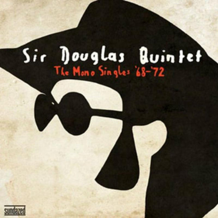 Sir Douglas Quintet: The Mono Singles '68-'72