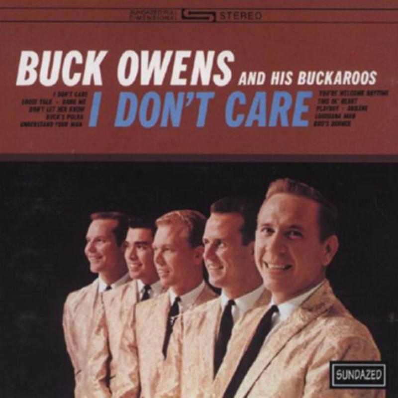 Buck Owens and His Buckaroos: I Don't Care