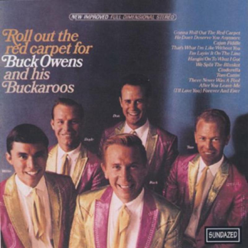 Buck Owens and His Buckaroos: Roll Out The Red Carpet for Buck Owens And His Buckaroos