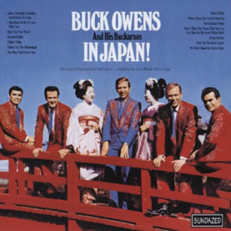 Buck Owens and His Buckaroos: Buck Owens & His Buckaroos In Japan!