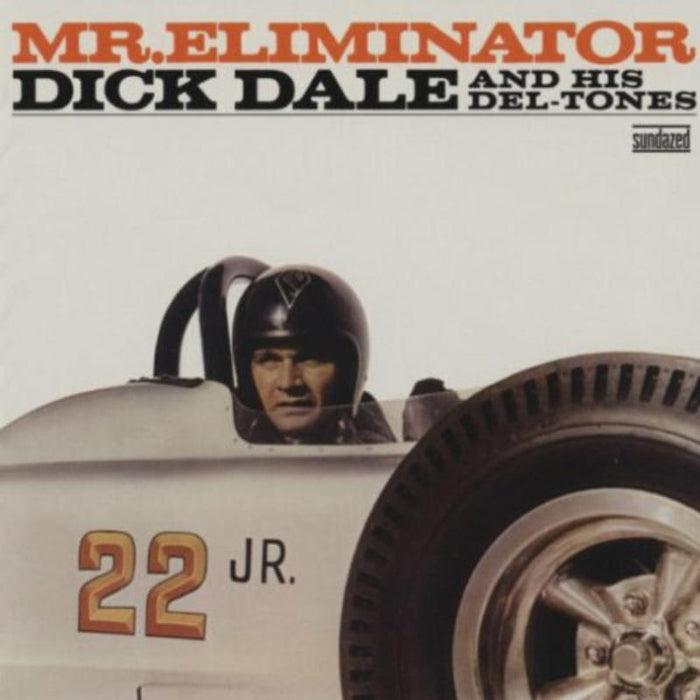 Dick Dale and His Del-Tones: Mr. Eliminator - Expanded Edition