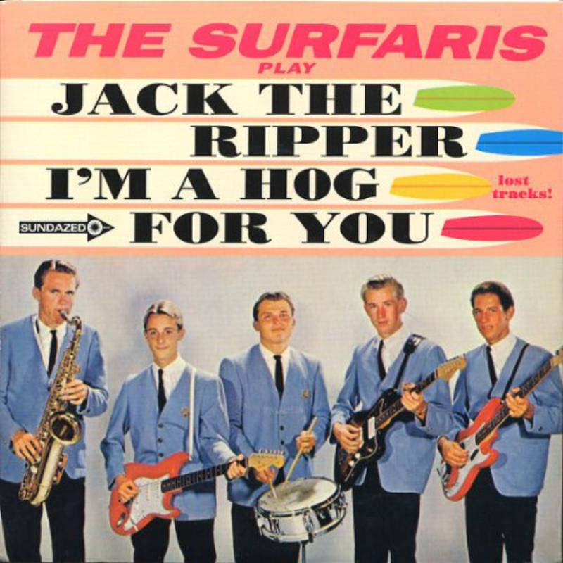 The Surfaris: Jack The Ripper / I'm A Hog For You