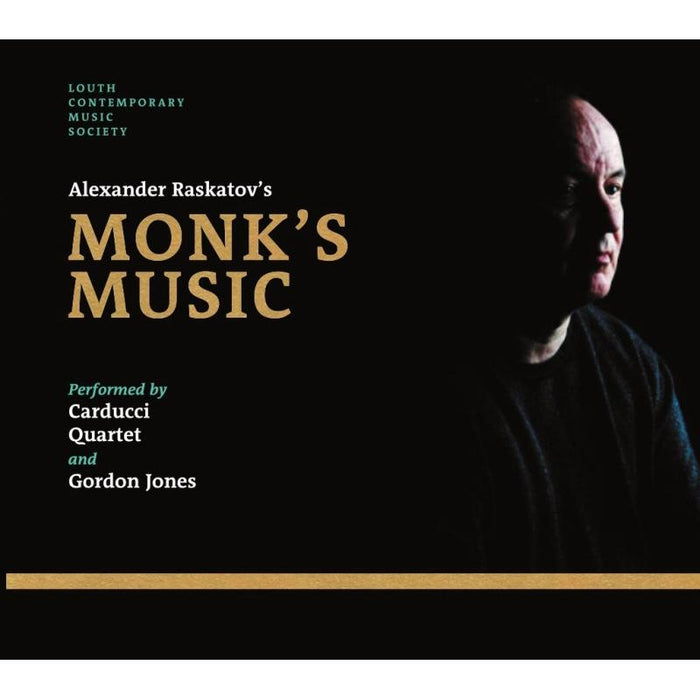 Carducci Quartet & Gordon Jones: Alexander Raskatov: Monk's Music