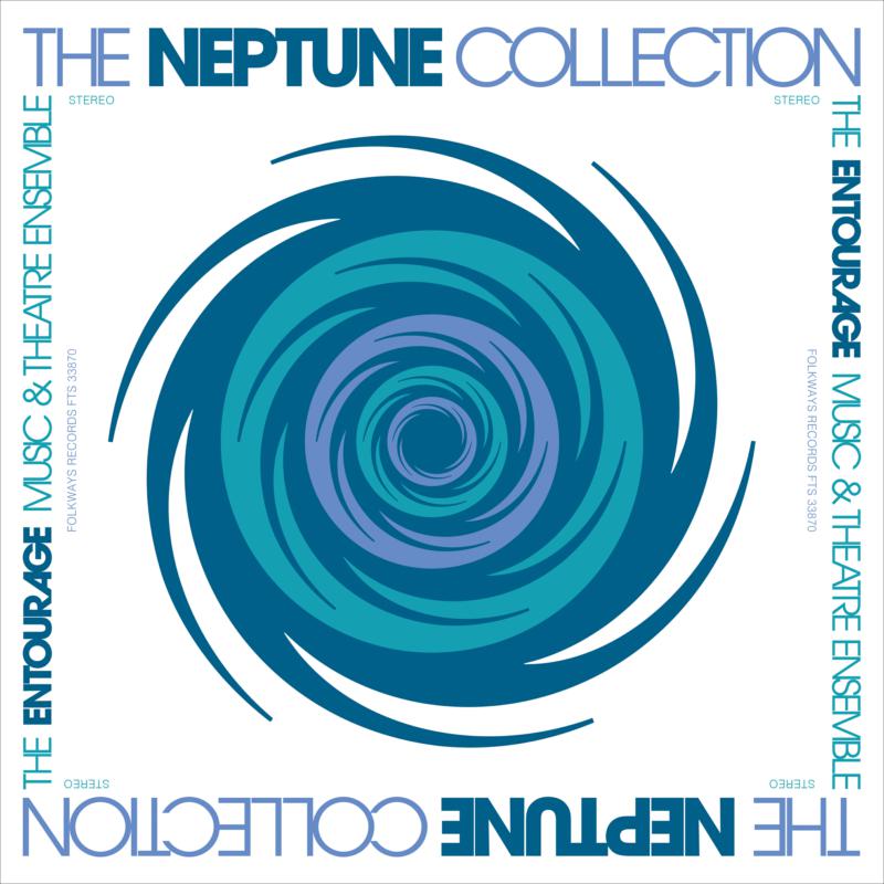 Entourage Music And Theatre Ensemble: The Neptune Collection