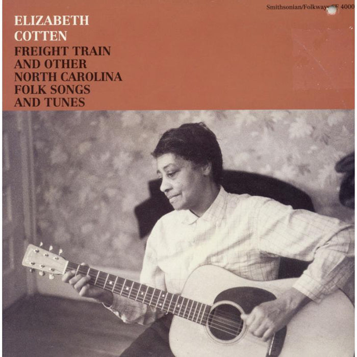 Elizabeth Cotten: Freight Train and Other North Carolina Folk Songs and Tunes