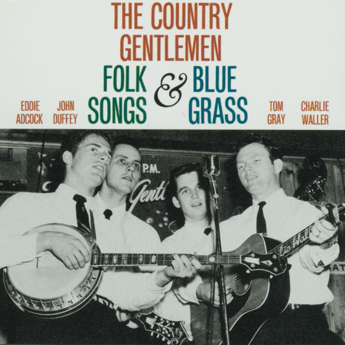 The Country Gentlemen: The Country Gentlemen Sing and Play Folk Songs and Bluegrass