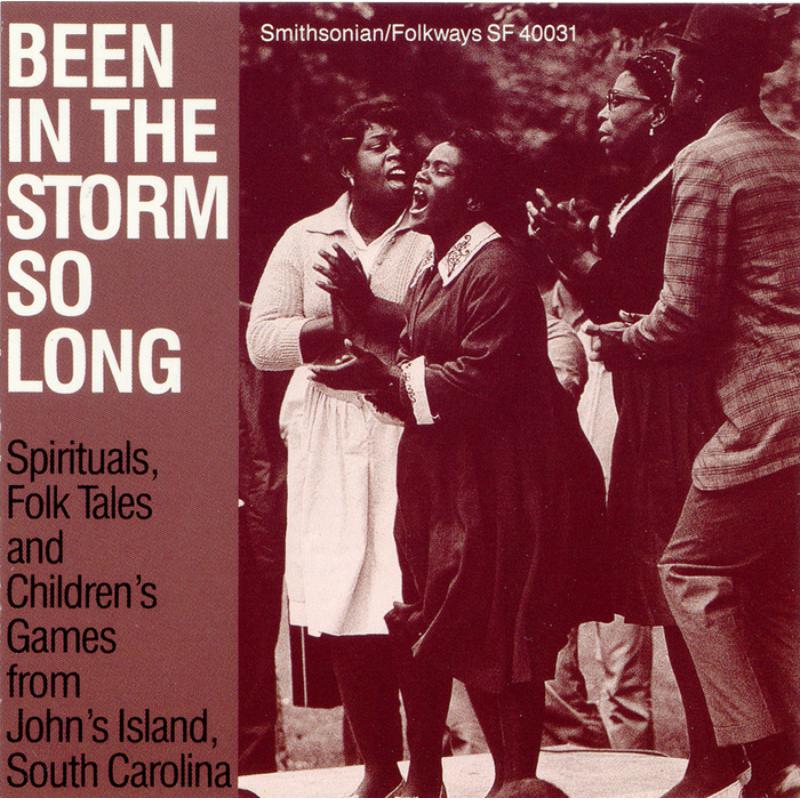 Various Artists: Been in the Storm So Long: A Collection of Spirituals, Folk Tales and Children's Games from Johns Island, SC