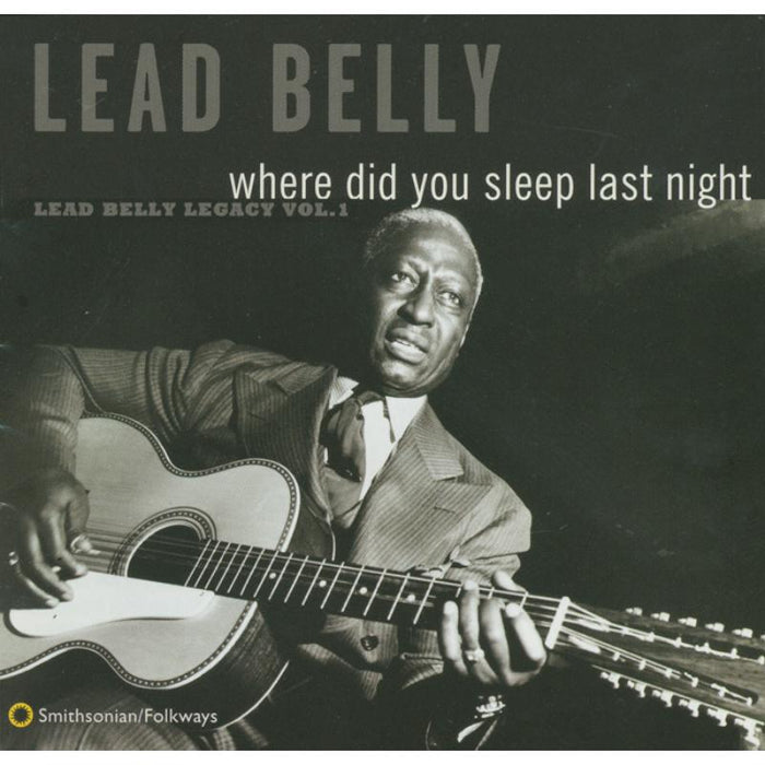 Leadbelly: Where Did You Sleep Last