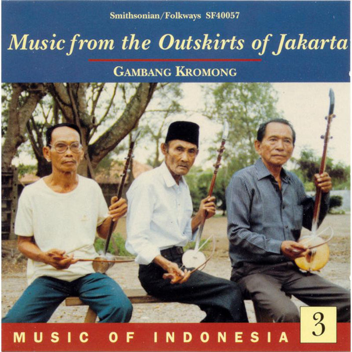 Various Artists: Music of Indonesia, Vol. 3: Music from the Outskirts of Jakarta: Gambang Kromong