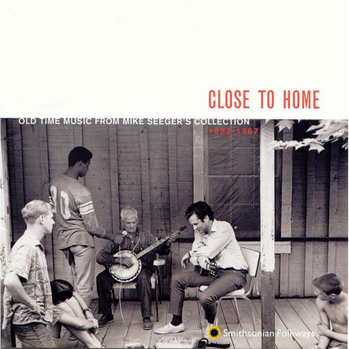 Various Artists: Close to Home: Old Time Music from Mike Seeger's Collection, 1952-1967