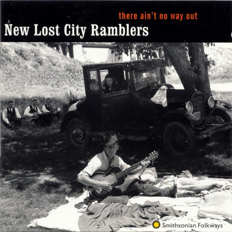 The New Lost City Ramblers: There Ain't No Way Out
