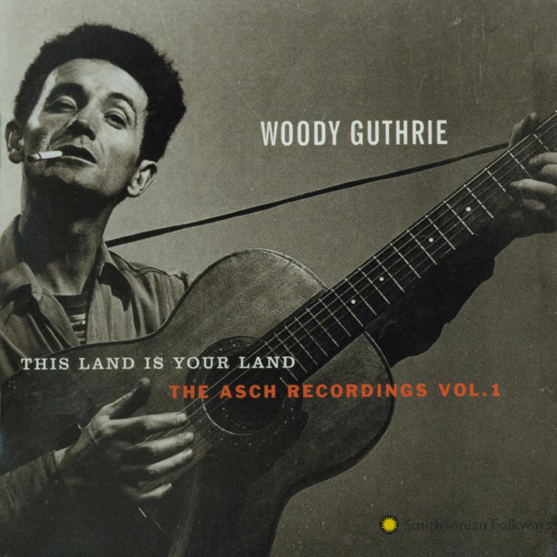 Woody Guthrie: This Land is Your Land: The Asch Recordings, Vol. 1