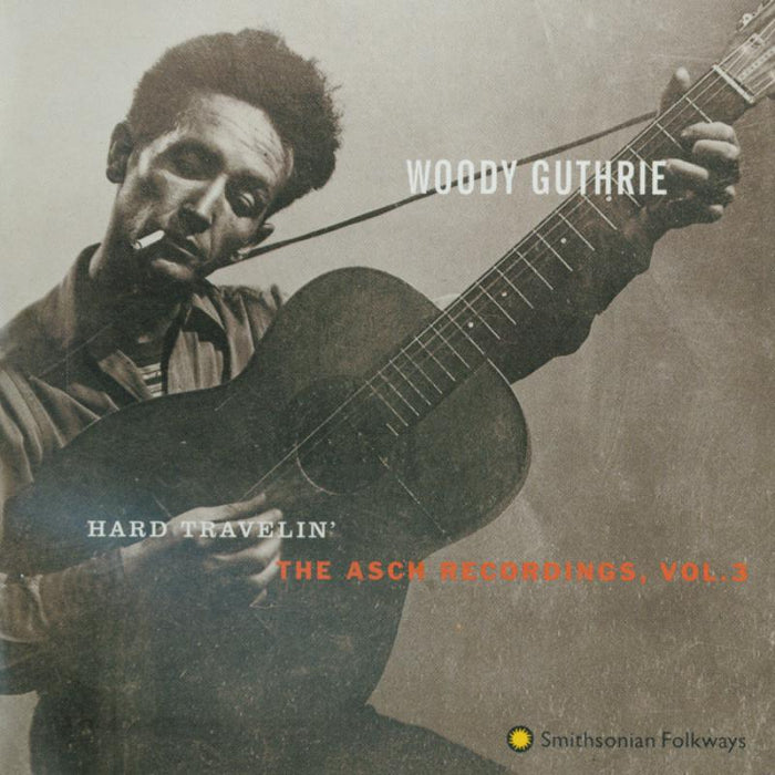 Woody Guthrie: Hard Travelin': The Asch Recordings, Vol. 3