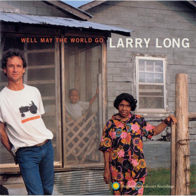 Larry Long: Well May the World Go
