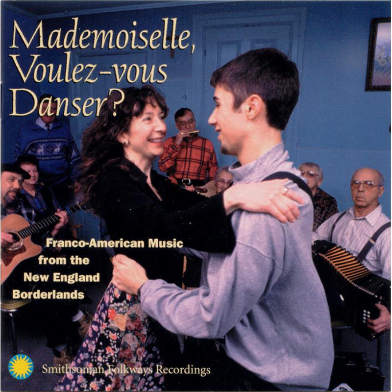 Various Artists: Mademoiselle, Voulez-Vous Danser?: Franco-American Music from the New England Borderlands