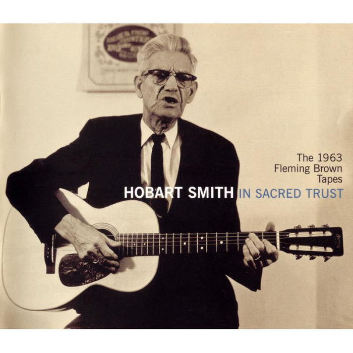 Hobart Smith: In Sacred Trust: The 1963 Fleming Brown Tapes