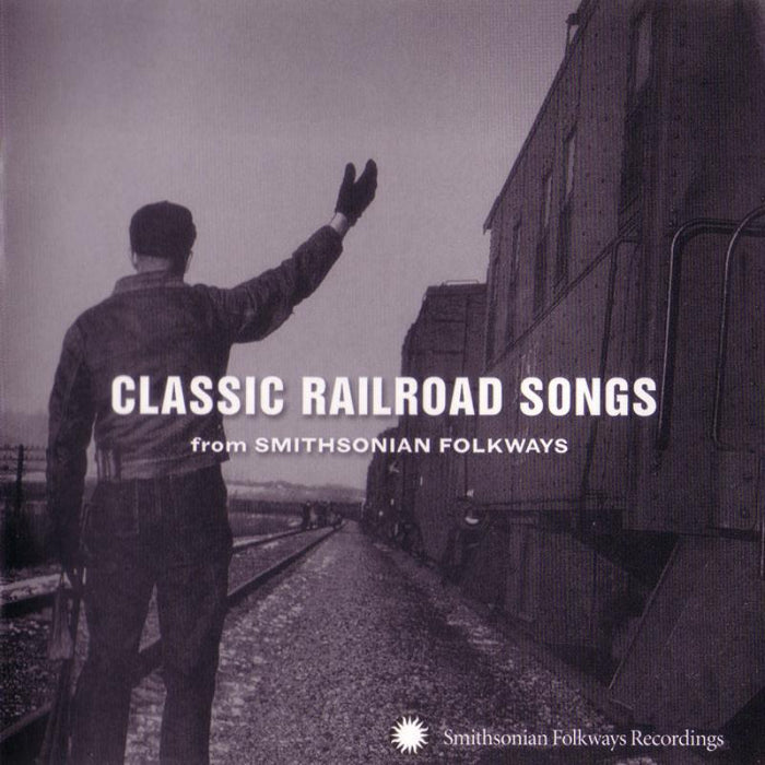 Various Artists: Classic Railroad Songs from Smithsonian Folkways
