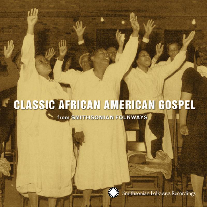 Various Artists: Classic African American Gospel from Smithsonian Folkways