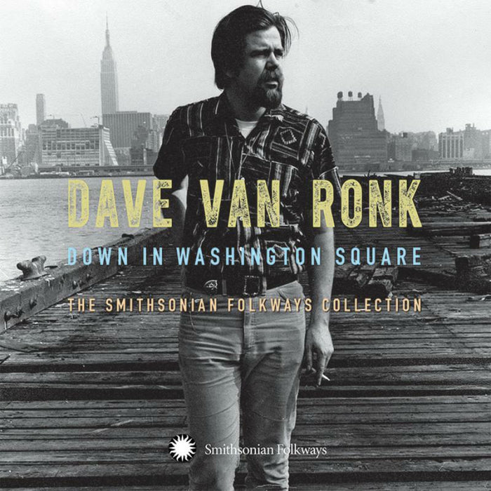 Dave Van Ronk: Down In Washington Square: The Smithsonian Folkways Collection