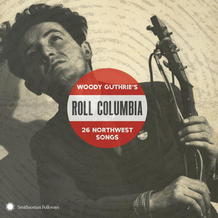 Various Artists: Roll Columbia:?Woody Guthrie?s 26 Northwest Songs